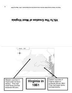 Virginia  Western counties in Virginia did not favor slavery. They had small farms and few