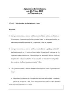 Agrarministerkonferenz am 24. März 2000 in Memmingen TOP 2.1: Osterweiterung der Europäischen Union