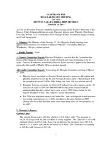 MINUTES OF THE REGULAR BOARD MEETING OF THE BROWNS VALLEY IRRIGATION DISTRICT MARCH 13, 2014 At 5:00 pm President Bordsen called the regular meeting of the Board of Directors of the