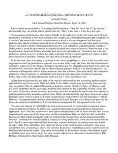 ACCOUNTING PROFESSIONALISM—THEY JUST DON’T GET IT! Arthur R. Wyatt AAA Annual Meeting, Honolulu, Hawaii, August 4, 2003 I have entitled my presentation, “Accounting Professionalism—They Just Don’t Get It!” By