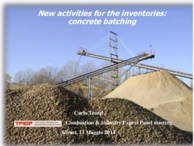 New activities for the inventories: concrete batching  New activities for the inventories: concrete batching Carlo Trozzi