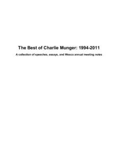 The Best of Charlie Munger: [removed]A collection of speeches, essays, and Wesco annual meeting notes October 2, 2012 Dear fellow BRK shareholders, I am a faithful BRK shareholder living within reasonable driving dista