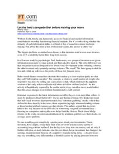 Wealth  Let the herd stampede first before making your move Whitney Tilson Published: April 12, 2008 www.ft.com/cms/s/0/7020002c-0820-11dd-a922-0000779fd2ac.html