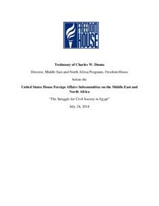 Testimony of Charles W. Dunne Director, Middle East and North Africa Programs, Freedom House before the United States House Foreign Affairs Subcommittee on the Middle East and North Africa “The Struggle for Civil Socie