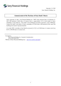 September 14, 2005 Sony Financial Holdings Inc. Announcement of the Purchase of Sony Bank’s Shares Tokyo, September 14, 2005 – Sony Financial Holdings Inc. (“SFH”) today announced that as of September 12, 2005, S