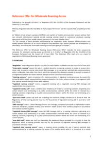 Reference Offer for Wholesale Roaming Access Published on the grounds of Article 3 of Regulation (EU) No[removed]of the European Parliament and the Council of 13 June 2012 Whereas, Regulation (EU) No[removed]of the Eur