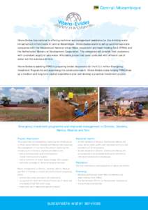 Central Mozambique  Vitens-Evides International is offering technical and management assistance for the drinking water infrastructure in five towns in central Mozambique. Vitens-Evides wants to set up autonomous water co