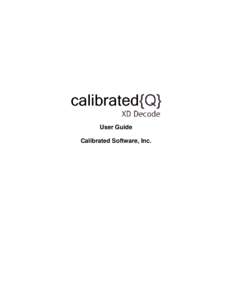 User Guide Calibrated Software, Inc. Copyright 2008 Calibrated Software, Inc. All rights reserved. www.calibratedsoftware.com Your rights to the software are governed by the accompanying Software License Agreement. Plea