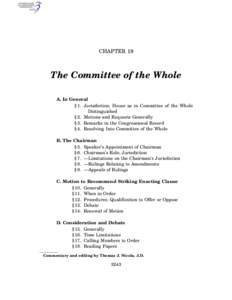 CHAPTER 19  The Committee of the Whole A. In General § 1. Jurisdiction; House as in Committee of the Whole Distinguished