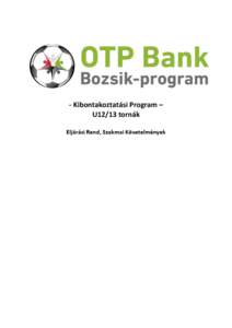 - Kibontakoztatási Program – U12/13 tornák Eljárási Rend, Szakmai Követelmények A torna előkészítése 1. Általános követelmények