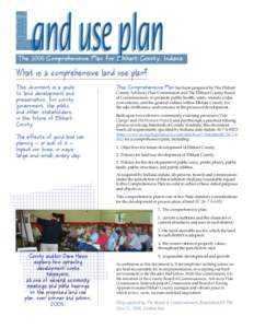 and use plan  The 2006 Comprehensive Plan for Elkhart County, Indiana What is a comprehensive land use plan? This document is a guide