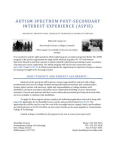 AUTISM SPECTRUM POST-SECONDARY INTEREST EXPERIENCE (ASPIE) HOSTED BY: PENNSYLVANIA COLLEGE OF TECHNOLOGY DISABILITY SERVICES What will I major in? How should I choose a college to attend?