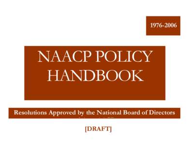 [removed]2006 NAACP POLICY HANDBOOK Resolutions Approved by the National Board of Directors