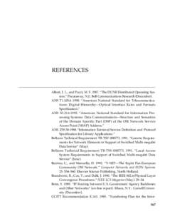 REFERENCES  Alberi, J. L., and Pucci, M. F. 1987. “The DUNE Distributed Operating System.” Piscataway, N.J.: Bell Communications Research (December). ANS T1.105A-1990. “American National Standard for Telecommunicat