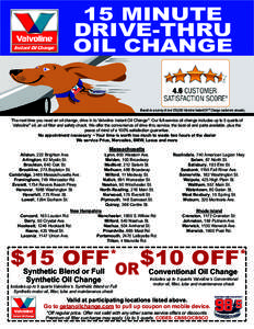 15 MINUTE DRIVE-THRU OIL CHANGE SPEEDY  tBased on a survey of over 250,000 Valvoline Instant OilTM Change customers annually.
