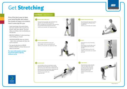 Get	Stretching Cool Down | Static	Stretches One	of	the	best	ways	to	keep	 your	body	flexible	and	reduce	 the	chance	of	injury	is	to	stretch.