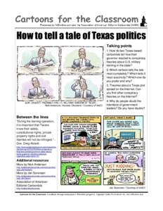 How to tell a tale of Texas politics Talking points 1. How do two Texas-based cartoonists tell how their governor reacted to conspiracy theories about U.S. military