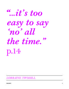 “...it’s too  easy to say ‘no’ all the time.” p.14