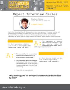 Expert Interview Series Stéphane Bérubé Chief Marketing Officer L’OREAL CANADA  As the Chief Marketing Officer, Mr. Berube is in charge of creating a pool of knowledge, activities, and