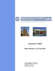 Pasant íaBarcelona y La Coruña Centre d’Ergonomia i Prevenció Universitat Politécnica de Catalunya Diagonal 647, Planta 10