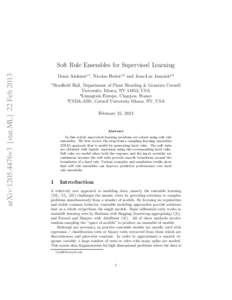 arXiv:1205.4476v3 [stat.ML] 22 Feb[removed]Soft Rule Ensembles for Supervised Learning Deniz Akdemir∗1 , Nicolas Heslot1,2 and Jean-Luc Jannink1,3 1