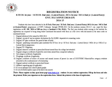 REGISTRATION NOTICE B.TECH. Ist year / B.TECH. IInd year. ( Lateral Entry) , MCA Ist year / MCA IInd yr ( Lateral Entry) KNIT, SULTANPUR[removed]UP[removed]Students who have been admitted to the B.Tech. First year / B.T