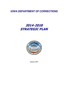 IOWA DEPARTMENT OF CORRECTIONS[removed]STRATEGIC PLAN  January 2014