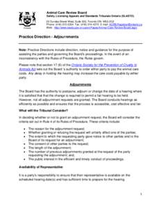 Animal Care Review Board Safety, Licensing Appeals and Standards Tribunals Ontario (SLASTO) 20 Dundas Street West, Suite 530, Toronto ON M5G 2C2 Phone: ([removed]Fax: ([removed]E-mail: [removed]