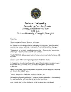 Sichuan University Remarks by Gov. Jan Brewer Monday, September 19, 2011 4:00 p.m. Sichuan University, Chengdu, Shanghai Knee-how.