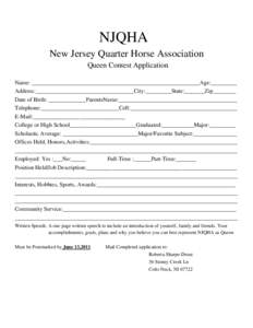 NJQHA New Jersey Quarter Horse Association Queen Contest Application Name: __________________________________________________________Age:_________ Address:__________________________________City:_________State:_______Zip_