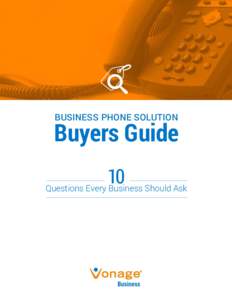 BUSINESS PHONE SOLUTION  Buyers Guide 10 Questions Every Business Should Ask