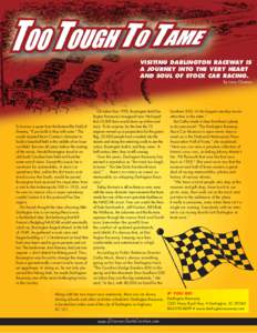VISITING DARLINGTON RACEWAY IS A JOURNEY INTO THE VERY HEART AND SOUL OF STOCK CAR RACING. By Larry Chesney  To borrow a quote from the feature film Field of