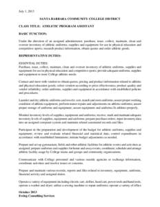 July 1, 2013 SANTA BARBARA COMMUNITY COLLEGE DISTRICT CLASS TITLE: ATHLETIC PROGRAM ASSISTANT BASIC FUNCTION: Under the direction of an assigned administrator, purchase, issue, collect, maintain, clean and oversee invent