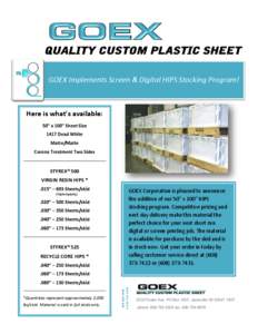 GOEX Implements Screen & Digital HIPS Stocking Program!  Here is what’s available: 50” x 100” Sheet Size 1417 Dead White Matte/Matte