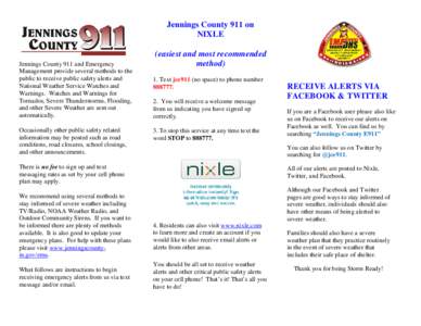 Jennings County 911 on NIXLE Jennings County 911 and Emergency Management provide several methods to the public to receive public safety alerts and