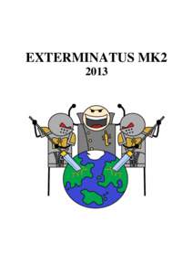 EXTERMINATUS MK2 2013 1. THE EVENT Exterminatus is a Warhammer 40K Ranking Tournament organised by “De Witte Ridder” on[removed]at the following location: