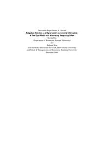 Discussion Paper Series A No.400 Litigation Selection as a Signal under Asymmetric Information: A Two-Type Model with Alternating Bargaining Offers Iljoong Kim (Department of Economics, Soongsil University) and