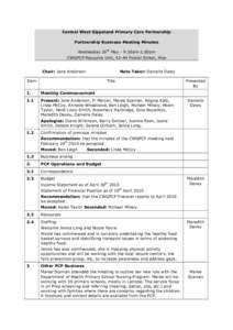 Central West Gippsland Primary Care Partnership Partnership Business Meeting Minutes Wednesday 26th May - 9.30am-1.00pm CWGPCP Resource Unit, 42-44 Fowler Street, Moe  Chair: Jane Anderson