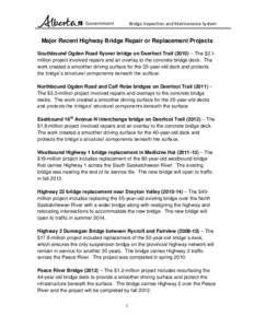 Bridge Inspection and Maintenance System  Major Recent Highway Bridge Repair or Replacement Projects Southbound Ogden Road flyover bridge on Deerfoot Trail (2010) – The $2.1million project involved repairs and an overl