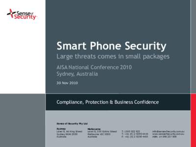 Smart Phone Security Large threats comes in small packages AISA National Conference 2010 Sydney, DD.MM.YY Australia 30 Nov 2010