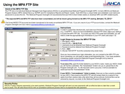 Using the MPA FTP Site Intent of the MPA FTP Site The FTP site is for individual Medicaid Managed Care Organizations (MCOs) to upload/download Medicaid Program Oversight (MPO, formerly MEDS) and Medicaid Program Analysis