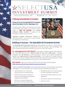 A Strong Commitment to Investors Please join us for the SelectUSA 2015 Investment Summit from March[removed]in Washington, D.C. President Barack Obama and Commerce Secretary Penny Pritzker have made it clear that the Unite