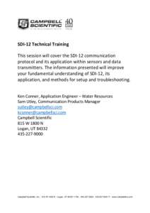 SDI-12 Technical Training This session will cover the SDI-12 communication protocol and its application within sensors and data transmitters. The information presented will improve your fundamental understanding of SDI-1