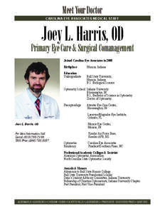 Meet Your Doctor CAROLINA EYE ASSOCIATES MEDICAL STAFF Joey L. Harris, OD  Primary Eye Care & Surgical Comanagement