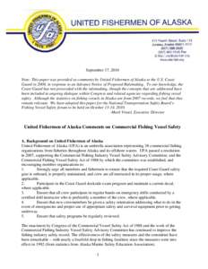 September 17, 2010 Note: This paper was provided as comments by United Fishermen of Alaska to the U.S. Coast Guard in 2008, in response to an Advance Notice of Proposed Rulemaking. To our knowledge, the Coast Guard has n