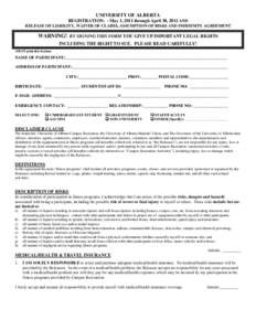UNIVERSITY OF ALBERTA REGISTRATION: - May 1, 2011 through April 30, 2012 AND RELEASE OF LIABILITY, WAIVER OF CLAIMS, ASSUMPTION OF RISKS AND INDEMNITY AGREEMENT WARNING! BY SIGNING THIS FORM YOU GIVE UP IMPORTANT LEGAL R