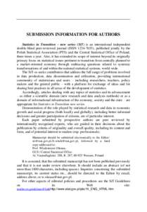 SUBMISSION INFORMATION FOR AUTHORS Statistics in Transition – new series (SiT) is an international independent double-blind peer-reviewed journal (ISSN[removed]), published jointly by the Polish Statistical Associatio