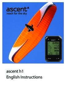 ascent h1 English Instructions Thanks!  Thank you for your purchase of the Ascent wrist-mounted vario. This product was designed by engineers who also happen to