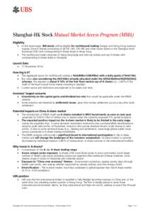 Shanghai-HK Stock Mutual Market Access Program (MMA) Eligibility • •  In the initial stage, 568 stocks will be eligible for northbound trading (foreign and Hong Kong investors