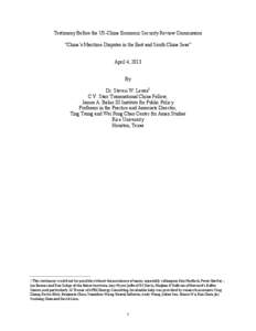 Testimony Before the US-China Economic Security Review Commission “China’s Maritime Disputes in the East and South China Seas” April 4, 2013 By Dr. Steven W. Lewis1 C.V. Starr Transnational China Fellow,